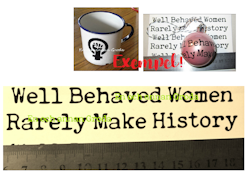 well behaved woman rearly make history DEKAL - (FEMINIST)