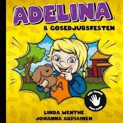 Adelina och gosedjursfesten : Med tecken som stöd!