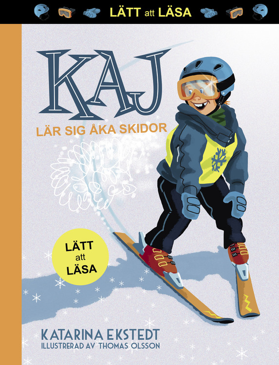 Kaj lär sig åka skidor - "Lätt att läsa" av Katarina Ekstedt