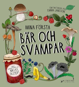 "Mina första bär och svampar" av Emma Jansson med recept av Niklas Ekstedt