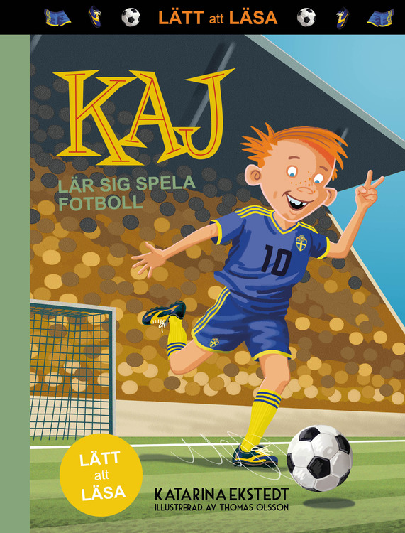 Kaj lär sig spela fotboll - "Lätt att läsa" av Katarina Ekstedt