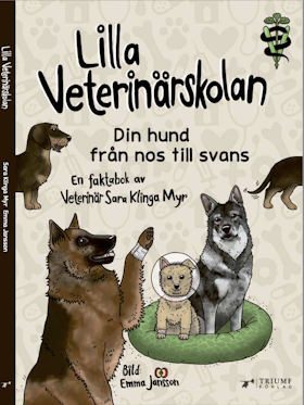 "Lilla veterinärskolan - Din hund från nos till svans" av Sara Klinga Myr
