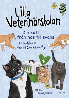 "Lilla veterinärskolan - Din katt från nos till svans"