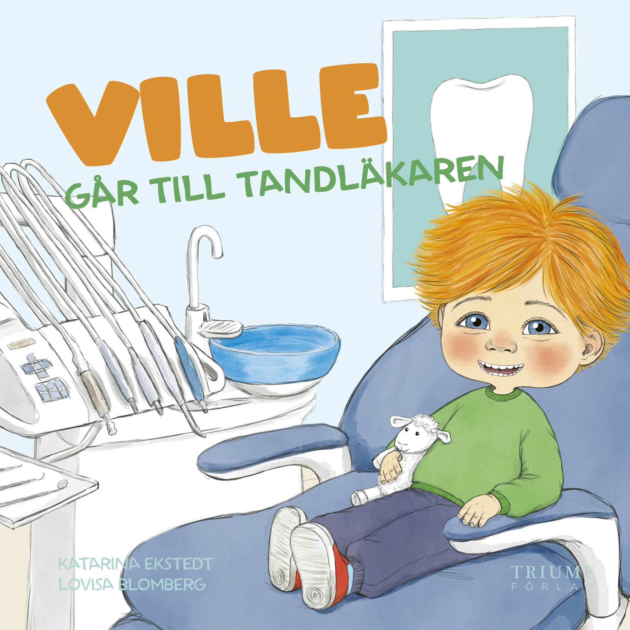"Ville går till tandläkaren" Av Katarina Ekstedt