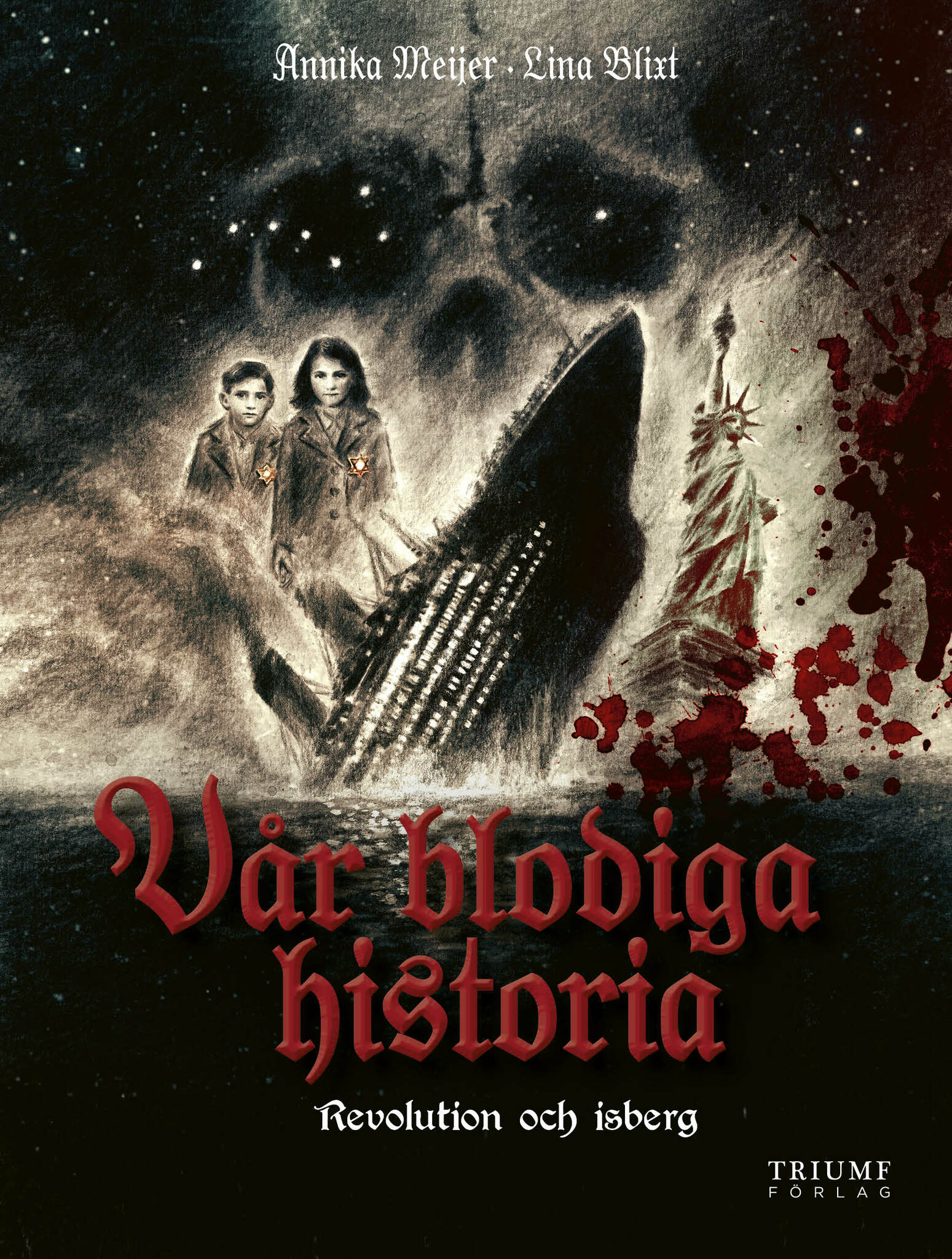 "Vår blodiga historia - Revolution & Isberg" del 3, av Annika Meijer