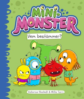 "Minimonster - Vem bestämmer?" av Katarina Ekstedt & Millis Sarri