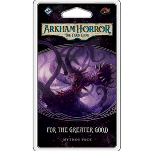 Arkham Horror CG: For The Greater Good Mythos Pack