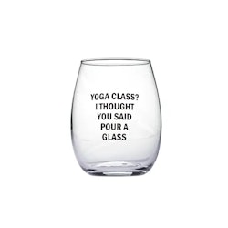 Yoga Class I Thought You Said Pour A Glass vinglas