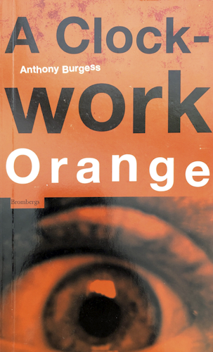 Burgess, Anthony – A Clockwork Orange