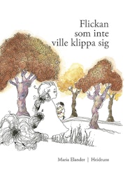 Flickan som inte ville klippa sig/Maria Elander