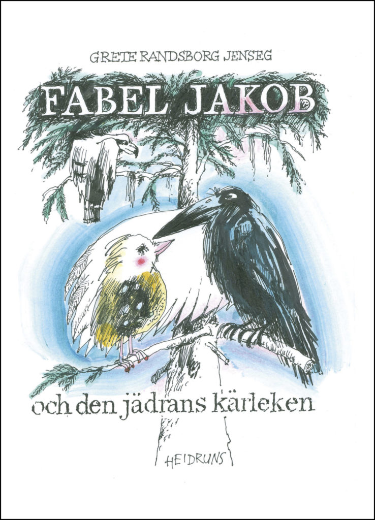 Fabel Jakob och den jädrans kärleken/Grete R Randsborg