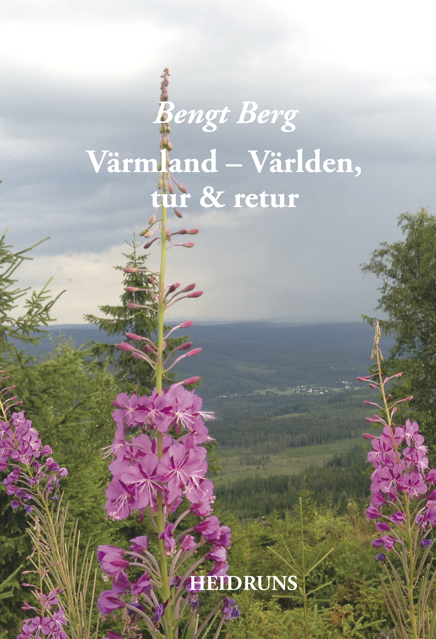 Värmland – Världen, tur och retur/Bengt Berg