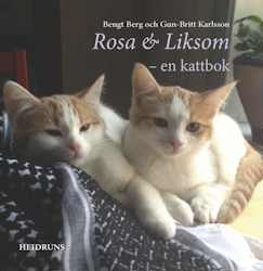 Rosa & Liksom – en kattbok/B. Berg & G-B Karlsson